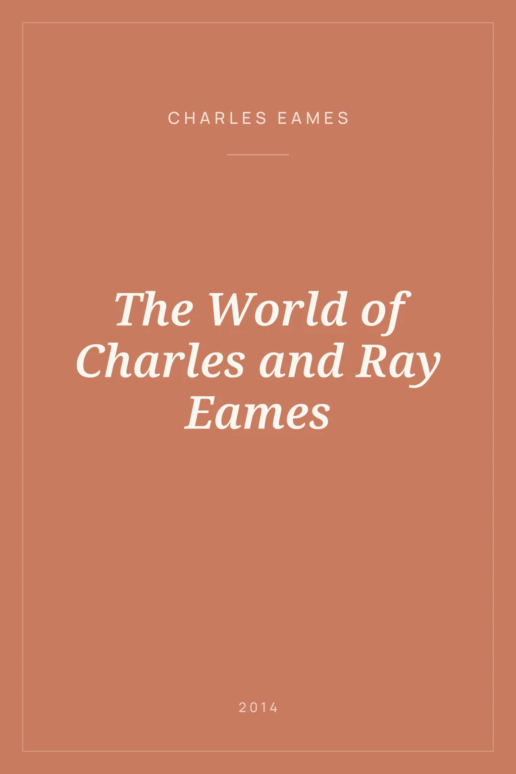 Portada de The World of Charles and Ray Eames