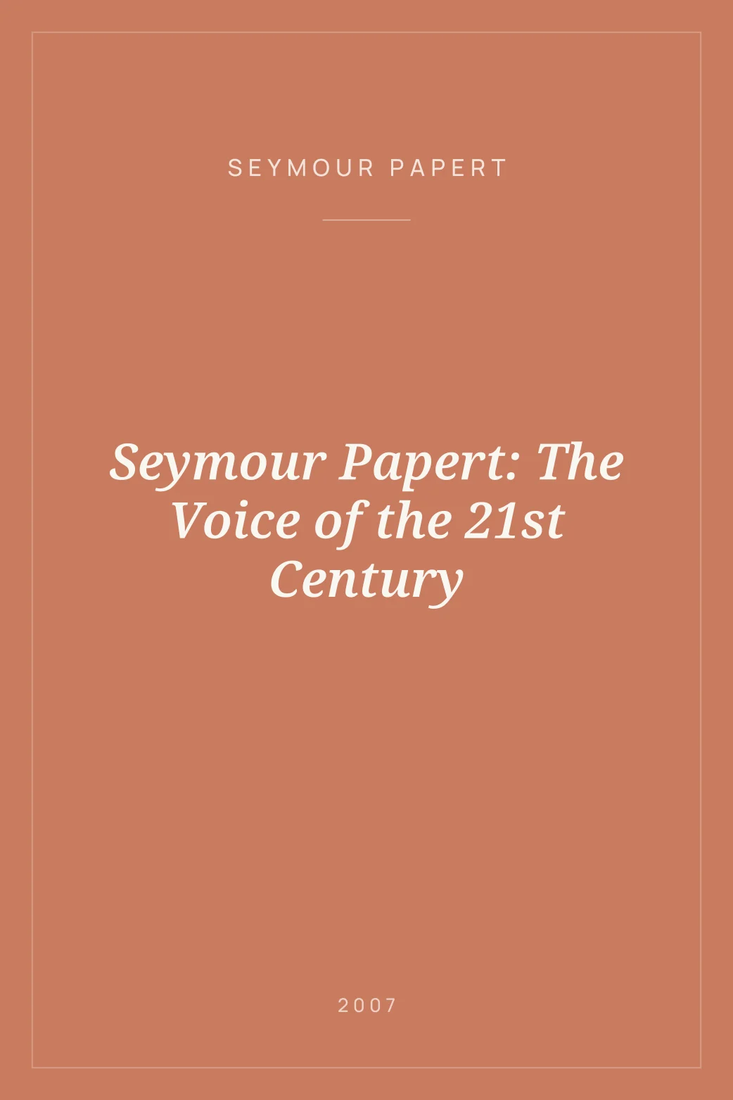 Portada de Seymour Papert: The Voice of the 21st Century